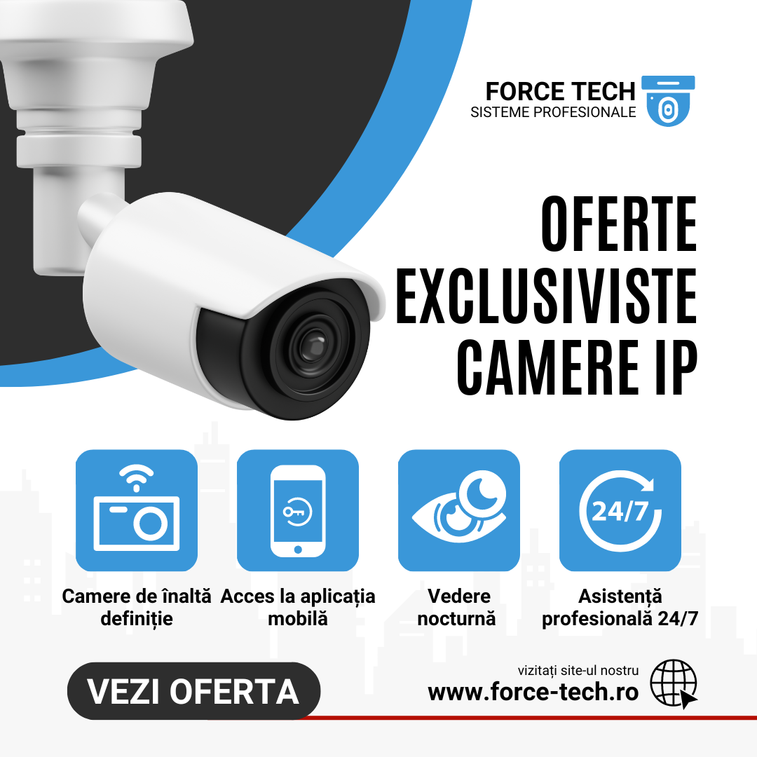 OFERTE EXCLUSIVISTE CAMERE IP